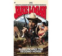 Slocum and the Second Horse, SLOCUM Jake Logan (Auteur)