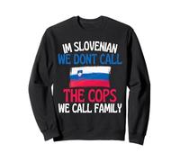 Slogan Amusant « I'm Slovenian Funny for All of Slovenian » Sweatshirt