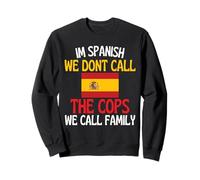 Slogan Amusant « I'm Spanish for All of Spain » Sweatshirt