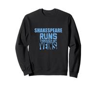 Slogan amusant Shakespeare Runs Through My Veins Sweatshirt