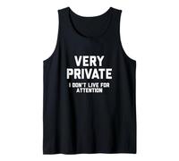 Slogan Amusant « Very Private I Don't Live for Attention » Débardeur