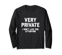 Slogan Amusant « Very Private I Don't Live for Attention » Manche Longue