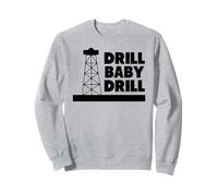 Slogan Drill Baby Drill Sweatshirt