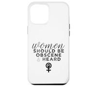 Slogan féministe Amusant « Women Should Be Obscene and Heard » Coque pour iPhone 12 Pro Max