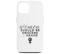 Slogan féministe Amusant « Women Should Be Obscene and Heard » Coque pour iPhone 13