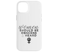 Slogan féministe Amusant « Women Should Be Obscene and Heard » Coque pour iPhone 14 Plus