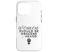Slogan féministe Amusant « Women Should Be Obscene and Heard » Coque pour iPhone 16 Pro