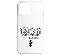 Slogan féministe Amusant « Women Should Be Obscene and Heard » Coque pour iPhone 16 Pro Max