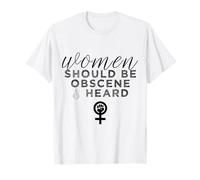 Slogan féministe Amusant « Women Should Be Obscene and Heard » T-Shirt