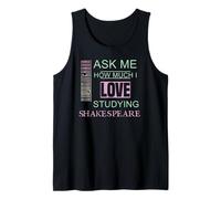Slogan humoristique Ask Me How Much I Love Studying Shakespeare Débardeur