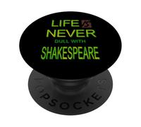 Slogan humoristique « Distressed Life Never Dull Shakespeare » PopSockets PopGrip Adhésif