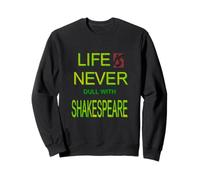 Slogan humoristique « Distressed Life Never Dull Shakespeare » Sweatshirt