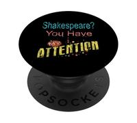 Slogan humoristique Shakespeare You Have My Attention PopSockets PopGrip Adhésif