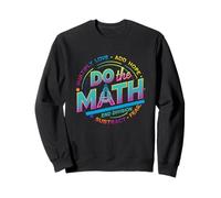 Slogan inspirant avec Citation Positive, Amour, Espoir, Peur, Faire Les mathématiques Sweatshirt