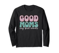 Slogan ludique Good Moms Say Bad Words Manche Longue