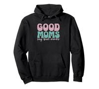 Slogan ludique Good Moms Say Bad Words Sweat à Capuche