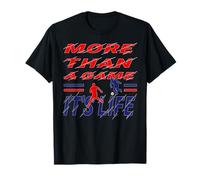 Slogan « More Than A Game It is Life » T-Shirt