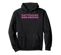 Slogan Sarcastique Humoristique Eat Italian Kiss Sweat à Capuche