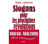 Slogans pour les prochaines révolutions - Denis Langlois - Seuil - broché - Essai