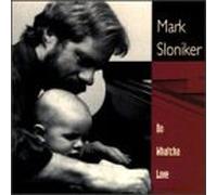 Sloniker, Mark - Do Watcha Love