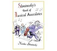 Slonimsky's Book of Musical Anecdotes Nicolas Slonimsky (Auteur)