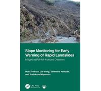 Slope Monitoring for Early Warning of Rapid Landslides Mitigating Rainfall-induced Disasters - Ikuo Towhata - CRC Press - ebook (ePub) - Livre