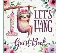 Sloth 1st Birthday Party Guest Book for Girls: Pink Floral Jungle Theme With Gift Tracker & Photo Album for Lasting Keepsake