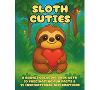 Sloth Cuties: The Ultimate Cute Coloring Book for Adults, Sloth Friends, Hygge Vibes & Relaxing Fun - Relaxing Art Therapy with Kawaii Animal Friends