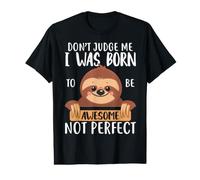 Sloth I Was Born to Be Awesome Not Perfect Sloths Lover T-Shirt Graphique avec Valeur