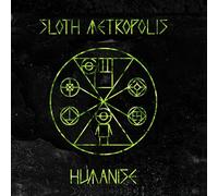 Sloth Metropolis - Humanise [Import]