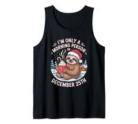Sloth Only a Morning Person on December 25 Christmas Humor Débardeur