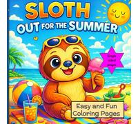 Sloth Out For Summer Coloring Book: A Cute End-of-School Year Coloring Book for Kids - Relaxing Summer Vacation Activities