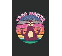Sloth Yoga Master Notebook, Yoga and Meditation Experts Journal to keep a log of your after meditating thoughts in one place