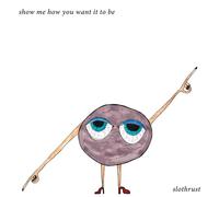 Slothrust - Show Me How You Want It to Be EP [Vinyl] [Import]