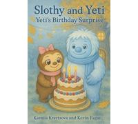 Slothy and Yeti and the Birthday Surprise