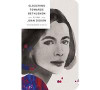 Slouching Towards Bethlehem: Essays