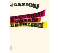 Joan Didion – Slouching Towards Bethlehem – Essais – Poche