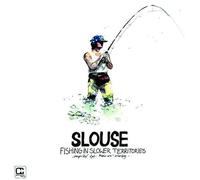 Slouse – Fishing in Slower Territories – Compilé par Rainer Trüby
