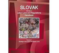 Slovak Republic Labor Laws and Regulations Handbook Volume 1 Strategic Information and Basic Laws - Inc. IBP - Lulu Press Inc. - Livre en Anglais Inc. IBPInc. IBP (Auteur)