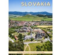 Slovakia: A Visual Travel Guide in 50 Capitvating Images