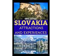 SLOVAKIA: ATTRACTIONS AND EXPERIENCES