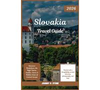 Slovakia Travel Guide 2026: Discover Bratislava, the High Tatras, Castles, Caves & Hidden Gems of Central Europe