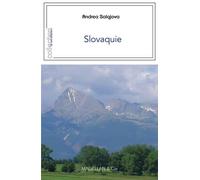 Slovaquie - Frontières, Identités, Amour Et Colère