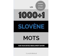 Slovène: Les 1000+1 Mots que vous devez absolument savoir