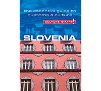 Slovenia - Culture Smart!: The Essential Guide to Customs & Culture