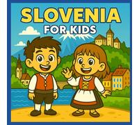 Slovenia for Kids: History and Culture of the Republic of Slovenia