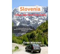 Slovenia Julian Alps Road Trip Guide 2026: Your Ultimate Journey:From Lake Bohinj to Vršič Pass & Soča Valley's Hidden Treasures