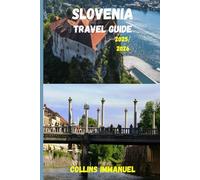 Slovenia travel guide 2025/2026: A Journey Through Nature, Culture, and Charm