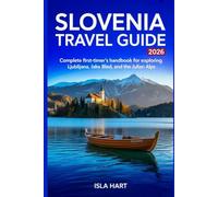 Slovenia Travel Guide 2026: Complete First-Timer’s Handbook for Exploring Ljubljana, Lake Bled, and the Julian Alps