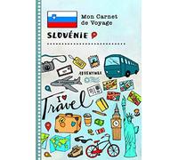Slovenie Carnet de Voyage: Journal de bord avec guide pour enfants. Livre de suivis des enregistrements pour l'écriture, dessiner, faire part de la gratitude. Souvenirs d'activités vacances